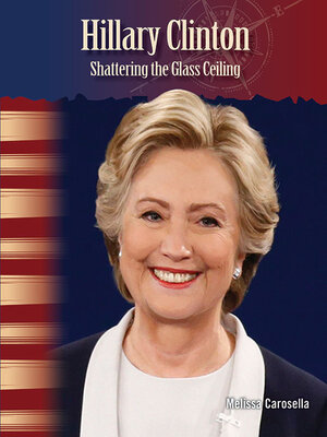 cover image of Hillary Clinton: Shattering the Glass Ceiling